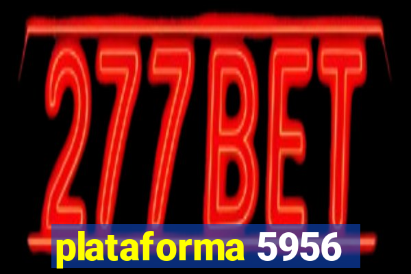 plataforma 5956